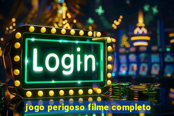 jogo perigoso filme completo